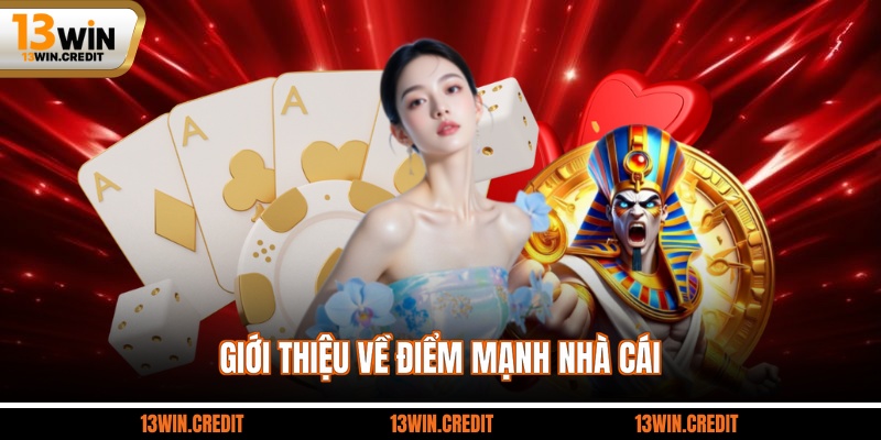 Giới thiệu về điểm mạnh nhà cái